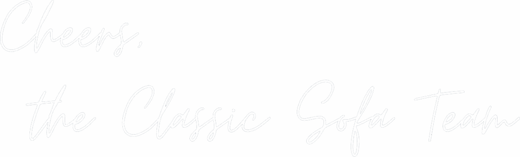 Cheers, the Classic Sofa Team